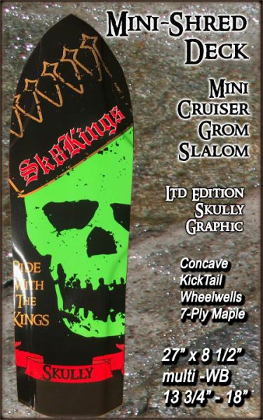 Sk8Kings Slalom/Cruiser Deck - Mini-Shredder Skully Ltd Ed - Axe Racing Series
