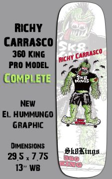Sk8Kings Freestyle Complete - Richy Carrasco Pro El Hummungo 360 King - 29.5 x 7.75